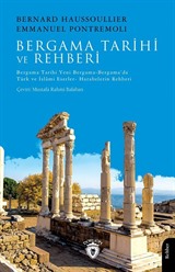 Bergama Tarihi ve Rehberi Bergama Tarihi-Yeni Bergama-Bergama'da Türk ve İslami Eserler- Harabelerin Rehberi