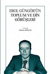 Erol Güngör'ün Toplum ve Din Görüşleri