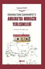 Osmanlı'dan Cumhuriyet'e Ankara'da Muhacir Yerleşmeleri