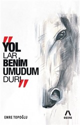 Yollar Benim Umudumdur!