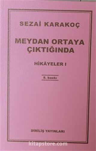 Hikayeler -1 / Meydan Ortaya Çıktığında