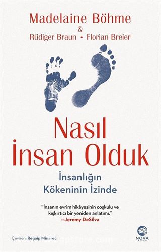 Nasıl İnsan Olduk: İnsanlığın Kökeninin İzinde