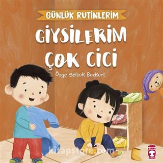 Giysilerim Çok Cici - Günlük Rutinlerim