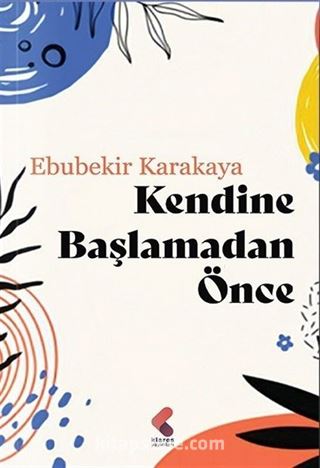 Kendine Başlamadan Önce