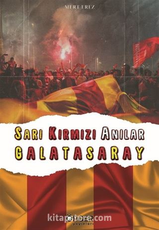 Sarı Kırmızı Anılar Galatasaray