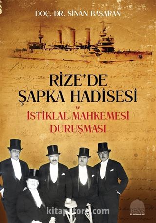 Rize'de Şapka Hadisesi Ve İstiklal Mahkemesi Duruşması