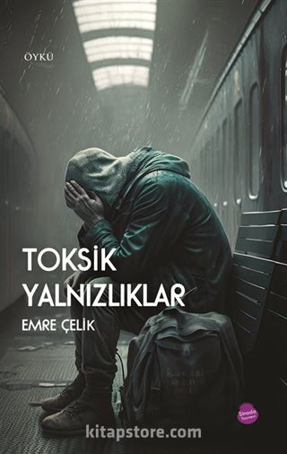 Toksik Yalnızlıklar