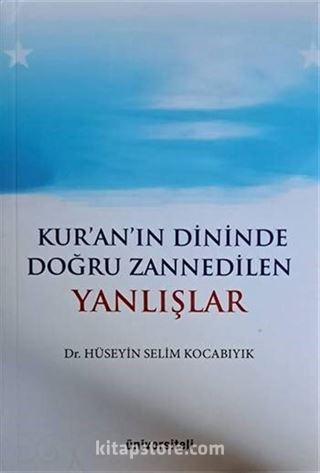 Kur'an'ın Dininde Doğru Zannedilen Yanlışlar