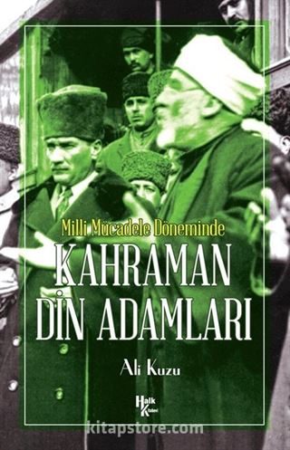 Milli Mücadele Döneminde Kahraman Din Adamları