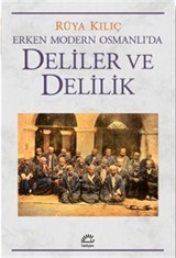 Erken Modern Osmanlı'da Deliler ve Delilik