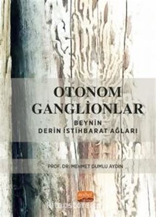 Otonom Ganglionlar: Beynin Derin İstihbarat Ağları