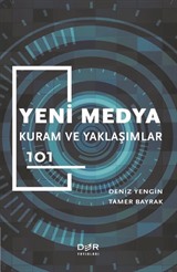 Yeni Medya Kuram ve Yaklaşımlar 101