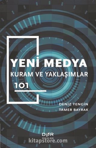 Yeni Medya Kuram ve Yaklaşımlar 101