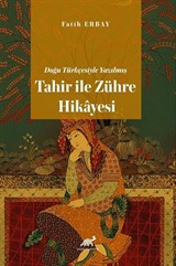 Doğu Türkçesiyle Yazılmış Tahir ile Zühre Hikayesi