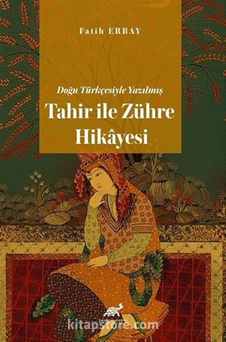 Doğu Türkçesiyle Yazılmış Tahir ile Zühre Hikayesi