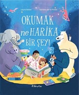 Okumak Ne Harika Bir Şey! (Ciltli)