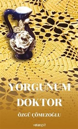 Yorgunum Doktor