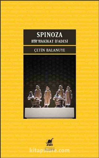 Spinoza: Bir Hakikat İfadesi