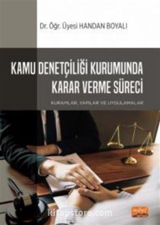 Kamu Denetçiliği Kurumunda Karar Verme Süreci: Kuramlar, Yapılar ve Uygulamalar