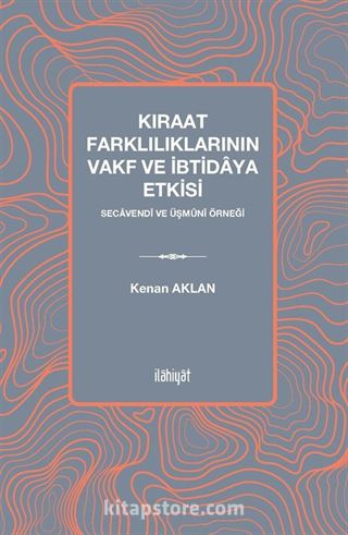 Kıraat Farklılıklarının Vakf ve İbtidaya Etkisi