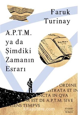 A.P.T.M. ya da Şimdiki Zamanın Esrarı