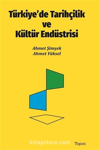 Türkiye'de Tarihçilik ve Kültür Endüstrisi