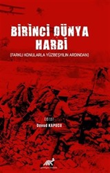 Birinci Dünya Harbi (Farklı Konularla Yüzbeşyılın Ardından)