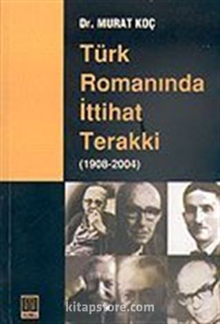 Türk Romanında İttihat Terakki (1908/2004)