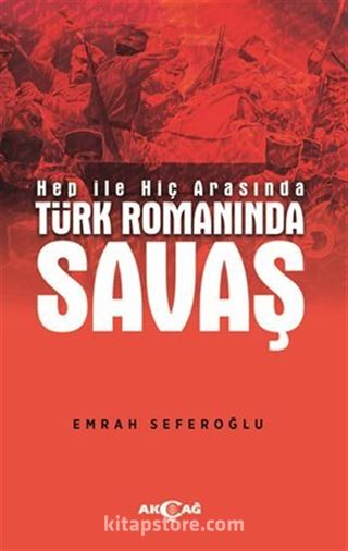 Hep İle Hiç Arasında Türk Romanında Savaş