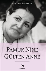 Pamuk Nine Gülten Anne