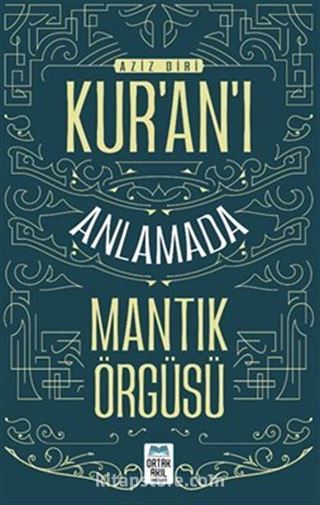 Kur'an'ı Anlamada Mantık Örgüsü