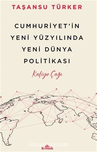 Cumhuriyet'in Yeni Yüzyılında Yeni Dünya Politikası / Kafiye Çağı