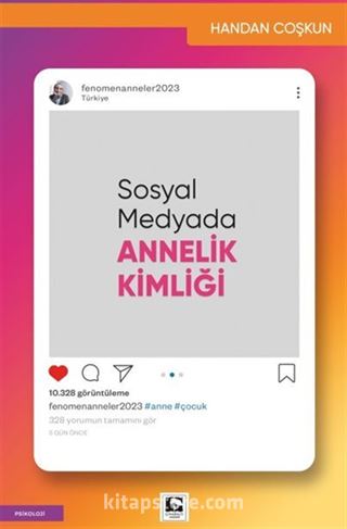 Sosyal Medyada Annelik Kimliği