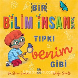 Bir Bilim İnsanı Tıpkı Benim Gibi