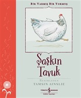 Şaşkın Tavuk Bir Varmış Bir Yokmuş