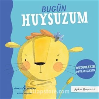 Bugün Huysuzum Duygularım Davranışlarım