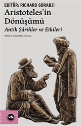 Aristoteles'in Dönüşümü / Antik Şarihler ve Etkileri