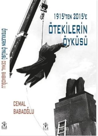 1915'ten 2015'e Ötekilerin Öyküsü