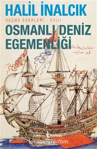 Osmanlı Deniz Egemenliği Seçme Eserleri - XVIII