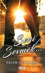 Seni Sevmek...