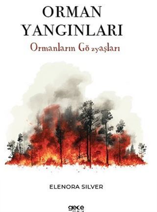 Orman Yangınları / Ormanların Gözyaşları