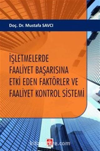 İşletmelerde Faaliyet Başarısına Etki Eden Faktörler ve Faaliyet Kontrol Sistemi