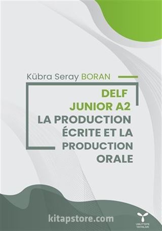 Delf Junıor A2 La Productıon Écrıte Et La Production Orale