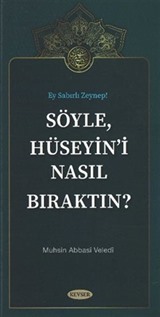 Söyle Hüseyini Nasıl Bıraktın?