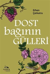 Dost Bağının Gülleri