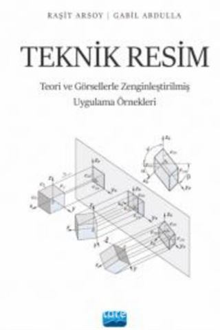 Teknik Resim / Teori ve Görsellerle Zenginleştirilmiş Uygulama Örnekleri