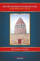 Seyyid Mahmud Hayrani Veli (Seyyid Mahmud Yazıcı Zade Ali)