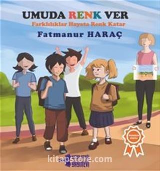 Umuda Renk Ver / Farklılıklar Hayata Renk Katar