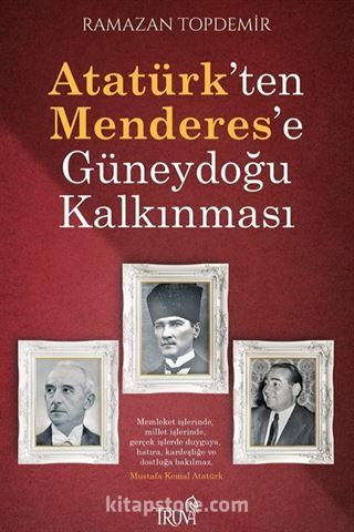 Atatürk'ten Menderes'e Güneydoğu Kalkınması