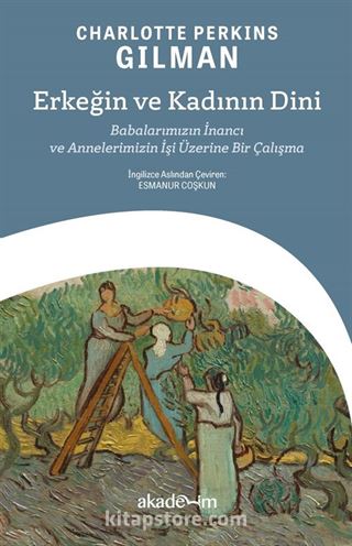 Erkeğin ve Kadının Dini: Babalarımızın İnancı ve Annelerimizin İşi Üzerine Bir Çalışma